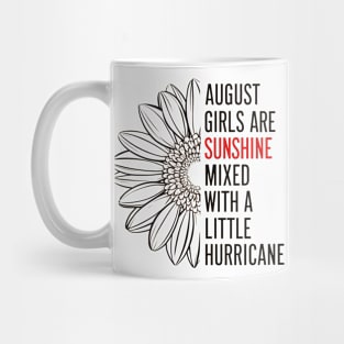 August Girls Are Sunshine Mixed With A Little Hurricane Mug